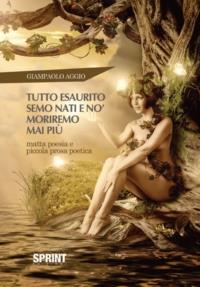 Tutto esaurito, semo nati e no' moriremo mai più - Gianpaolo Aggio - Libro BooksprintEdizioni 2014 | Libraccio.it