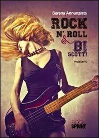 Rock n'roll & biscotti - Serena Annunziata - Libro Booksprint 2012 | Libraccio.it