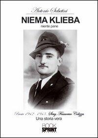 Niema klieba. Niente pane - Antonio Sabatini - Libro BooksprintEdizioni 2012 | Libraccio.it