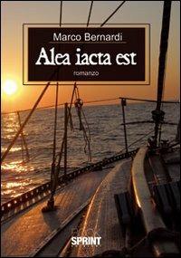 Alea iacta est - Marco Bernardi - Libro Booksprint 2012 | Libraccio.it