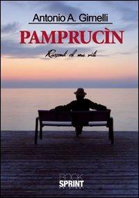 Pamprucìn - Antonio Gimelli - Libro Booksprint 2012 | Libraccio.it