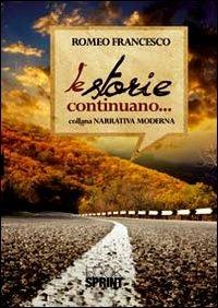 Le storie continuano... - Francesco Romeo - Libro BooksprintEdizioni 2012 | Libraccio.it
