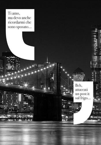 Ti amo, ma devo anche ricordarmi che sono sposato... Beh attaccati un post it sul frigo... - Elena Costa - Libro BooksprintEdizioni 2012 | Libraccio.it