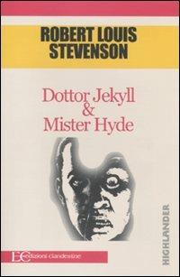 Dottor Jekyll & Mister Hyde - Robert Louis Stevenson - Libro Edizioni Clandestine 2010, Highlander | Libraccio.it