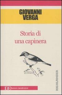 Storia di una capinera - Giovanni Verga - Libro Edizioni Clandestine 2010, Highlander | Libraccio.it