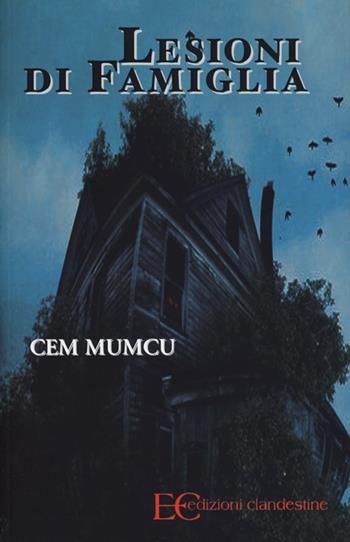 Lesioni di famiglia - Cem Muncu - Libro Edizioni Clandestine 2013 | Libraccio.it