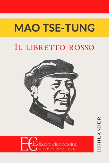 Il libretto rosso - Tse-tung Mao - Libro Edizioni Clandestine 2015, Highlander | Libraccio.it