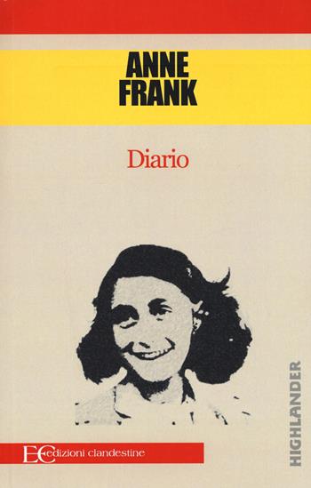 Diario - Anne Frank - Libro Edizioni Clandestine 2016, Highlander | Libraccio.it