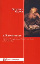 Il sofoterapeuta. Vol. 3: Aforismi di saggezza per bastare a se stessi ed essere felici