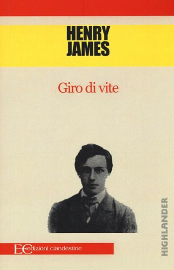 Il giro di vite - Henry James - Libro Edizioni Clandestine 2016, Highlander | Libraccio.it