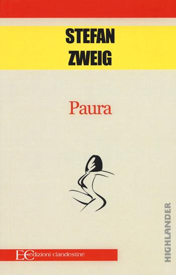 Paura - Stefan Zweig - Libro Edizioni Clandestine 2017, Highlander | Libraccio.it