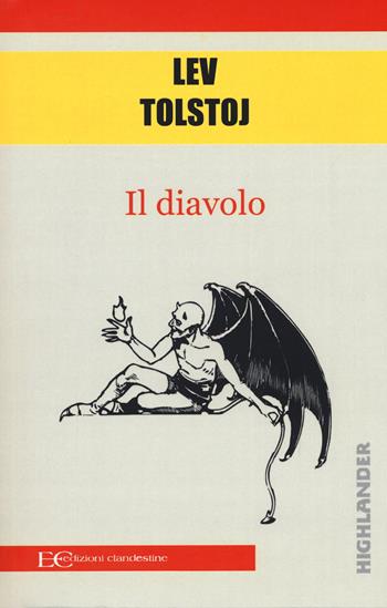 Il diavolo - Lev Tolstoj - Libro Edizioni Clandestine 2018, Highlander | Libraccio.it