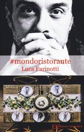 #mondoristorante - Luca Farinotti - Libro Edizioni Clandestine 2018 | Libraccio.it