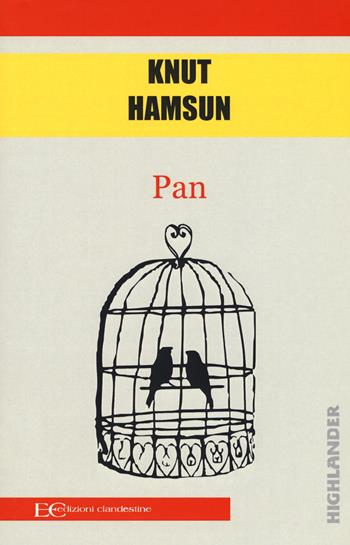 Pan - Knut Hamsun - Libro Edizioni Clandestine 2018, Highlander | Libraccio.it