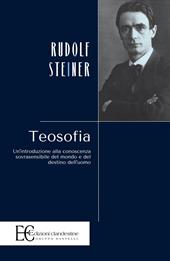 Teosofia. Un’introduzione alla conoscenza sovrasensibile del mondo e del destino dell’uomo