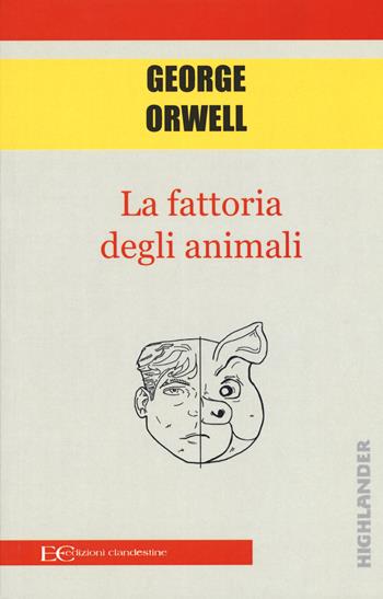 La fattoria degli animali - George Orwell - Libro Edizioni Clandestine 2020, Highlander | Libraccio.it