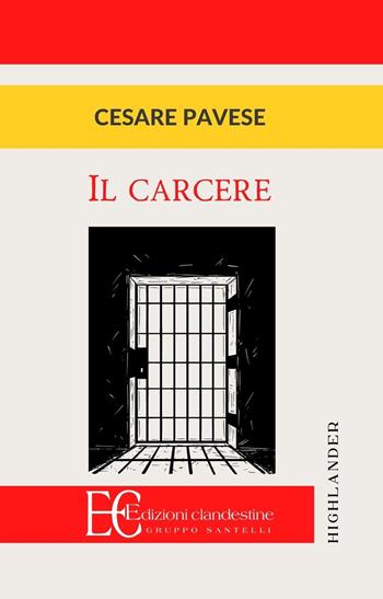 Il carcere - Cesare Pavese - Libro Edizioni Clandestine 2020, Highlander | Libraccio.it