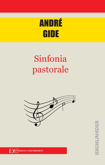 Sinfonia pastorale - André Gide - Libro Edizioni Clandestine 2021, Highlander | Libraccio.it