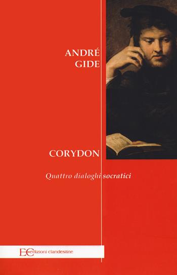 Corydon - André Gide - Libro Edizioni Clandestine 2021, Highlander | Libraccio.it