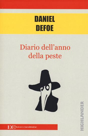 Diario dell'anno della peste - Daniel Defoe - Libro Edizioni Clandestine 2020, Highlander | Libraccio.it