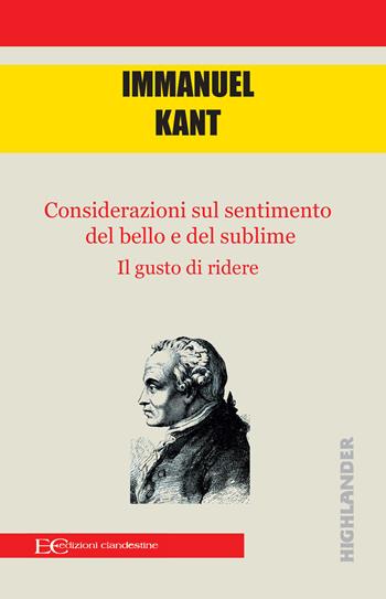 Considerazioni sul bello e sul sublime-Il gusto di ridere - Immanuel Kant - Libro Edizioni Clandestine 2020, Highlander | Libraccio.it