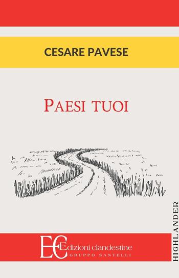 Paesi tuoi - Cesare Pavese - Libro Edizioni Clandestine 2024, Highlander | Libraccio.it