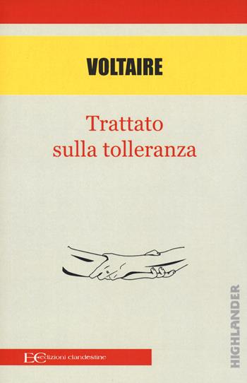 Il trattato sulla tolleranza - Voltaire - Libro Edizioni Clandestine 2021, Highlander | Libraccio.it