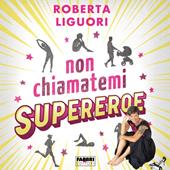Libraccio Non chiamatemi supereroe (audiolibro)