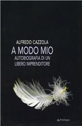 A modo mio. Autobiografia di un libero imprenditore