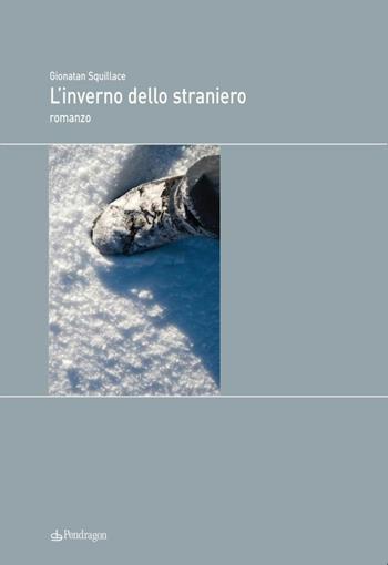 L' inverno dello straniero - Gionatan Squillace - Libro Pendragon 2010 | Libraccio.it