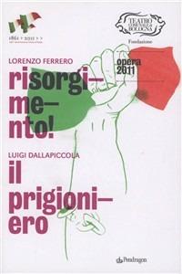 Lorenzo Ferrero, Risorgimento. Luigi Dallapiccola, Il prigioniero  - Libro Edizioni Pendragon 2011, Monografie d'opera | Libraccio.it