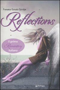 Reflections - Francesca Gonzato Quirolpe - Libro Pendragon 2011, I vortici | Libraccio.it