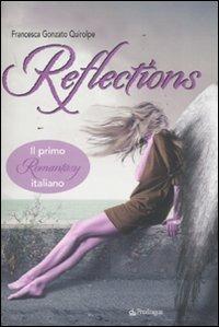 Reflections - Francesca Gonzato Quirolpe - Libro Edizioni Pendragon 2011, I vortici | Libraccio.it
