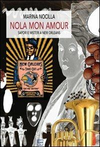 Nola mon amour. Sapori e misteri a New Orleans - Marina Nocilla - Libro Edizioni Pendragon 2011, Linferno | Libraccio.it