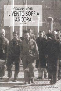 Il vento soffia ancora - Giovanni Corti - Libro Edizioni Pendragon 2011, Linferno | Libraccio.it
