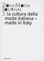 ZoneModa Journal. Ediz. italiana e inglese. Vol. 2: La cultura della moda italiana. Made in Italy.
