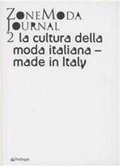 ZoneModa Journal. Ediz. italiana e inglese. Vol. 2: La cultura della moda italiana. Made in Italy