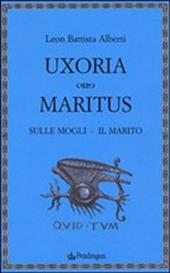 Uxoria. Maritus-Sulle mogli. Il marito