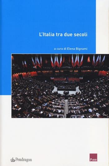 L'Italia tra due secoli  - Libro Edizioni Pendragon 2013, Istituto Parri | Libraccio.it