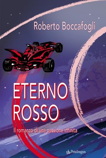 Eterno rosso - Roberto Boccafogli - Libro Pendragon 2013, Linferno | Libraccio.it