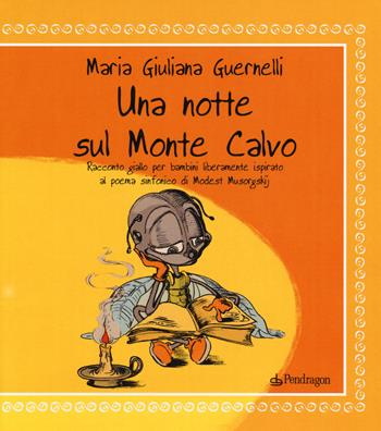 Una notte su Monte Calvo - M. Giuliana Guernelli - Libro Edizioni Pendragon 2014 | Libraccio.it