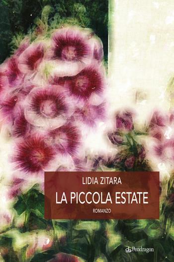 La piccola estate - Lidia Zitara - Libro Pendragon 2014, Linferno | Libraccio.it