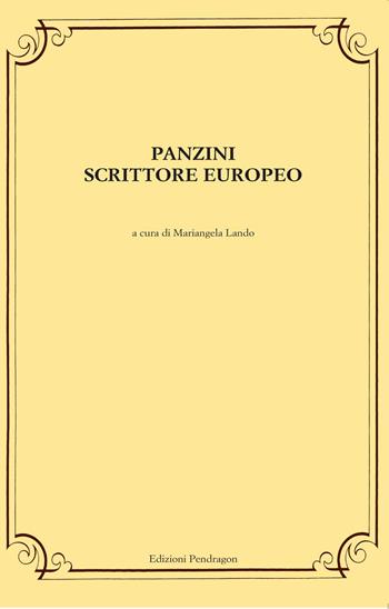 Panzini scrittore europeo  - Libro Edizioni Pendragon 2014, Archivio Alfredo Panzini | Libraccio.it