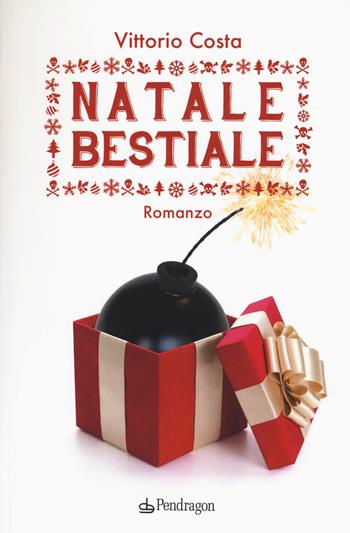 Natale bestiale - Vittorio Costa - Libro Edizioni Pendragon 2015, Linferno | Libraccio.it