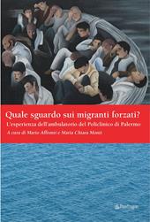 Quale sguardo sui migranti forzati? L'esperienza dell'ambulatorio del Policlinico di Palermo