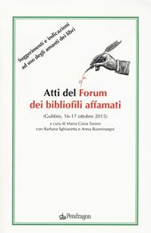 Atti del forum dei bibliofili affamati (Gubbio, 16-17 ottobre 2015)