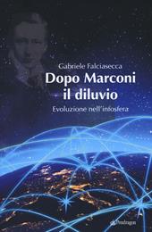 Dopo Marconi il diluvio. Evoluzione nell'infosfera