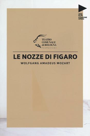 Wolfgang Amadeus Mozart. Le nozze di Figaro  - Libro Edizioni Pendragon 2016 | Libraccio.it