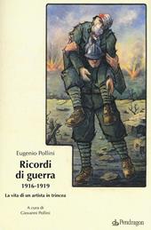 Ricordi di guerra 1916-1919. La vita di un artista in trincea