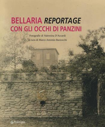 Bellaria. Reportage con gli occhi di Panzini. Ediz. illustrata  - Libro Edizioni Pendragon 2016, Archivio Alfredo Panzini | Libraccio.it